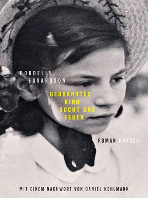 cover image of Gebranntes Kind sucht das Feuer
